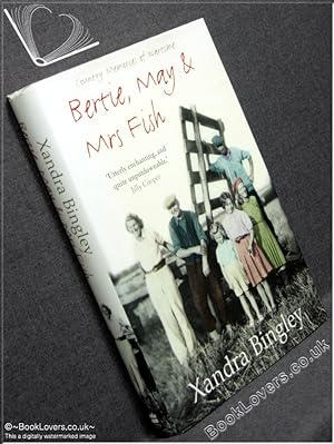 Bild des Verkufers fr Bertie, May and Mrs Fish: Country Memories of Wartime zum Verkauf von BookLovers of Bath