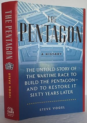 The Pentagon : A History: The Untold Story of the Wartime Race to Build the Pentagon -- And to Re...