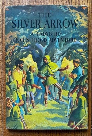 Seller image for The Silver Arrow A Ladybird Robin Hood Adventure for sale by Garden City Books