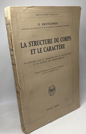 La Structure du corps et le caractère : Recherches sur le problème de la constitution et la scien...