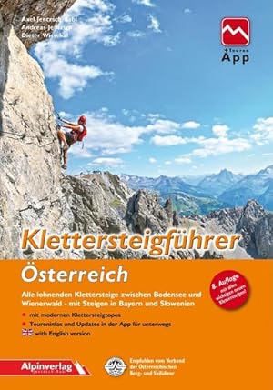 Klettersteigführer Österreich : Alle lohnenden Klettersteige zwischen Bodensee und Wienerwald, mi...