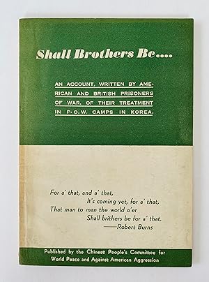 "Shall Brothers Be". . . . An Account, Written by American and British Prisoners of War, of their...