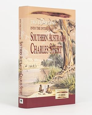 Two Expeditions into the Interior of Southern Australia during the Years 1828, 1829, 1830 and 183...