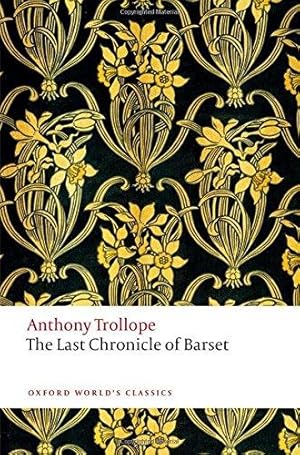 Seller image for The Last Chronicle of Barset The Chronicles of Barsetshire (Oxford World's Classics) for sale by WeBuyBooks