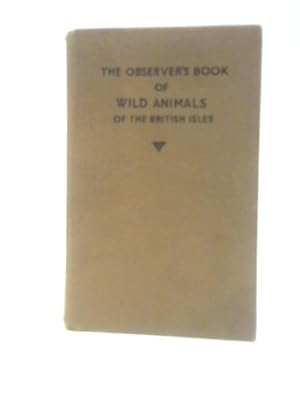 Image du vendeur pour The Observer's Book of Wild Animals of the British Isles mis en vente par World of Rare Books