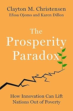 Seller image for The Prosperity Paradox: How Innovation Can Lift Nations Out of Poverty for sale by WeBuyBooks