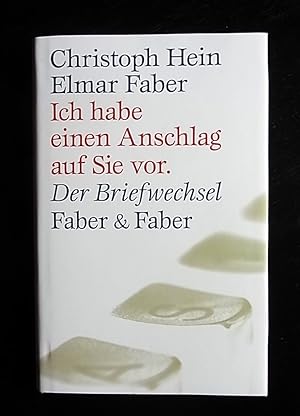 Seller image for Ich habe einen Anschlag auf Sie vor. Der Briefwechsel. Hrsg.v. Michael Faber. for sale by Antiquariat Seidel & Richter