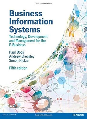 Imagen del vendedor de Business Information Systems, 5th edn: Technology, Development and Management for the E-Business a la venta por WeBuyBooks