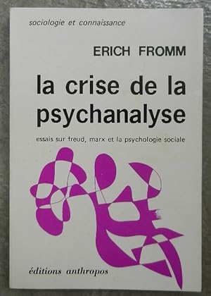 La crise de la psychanalyse. Essais sur Freud, Marx et la psychologie sociale.