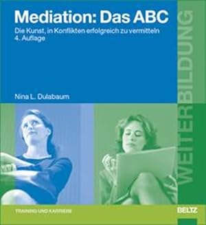 Bild des Verkufers fr Mediation: Das ABC: Die Kunst, in Konflikten erfolgreich zu vermitteln (Beltz Weiterbildung) zum Verkauf von Studibuch