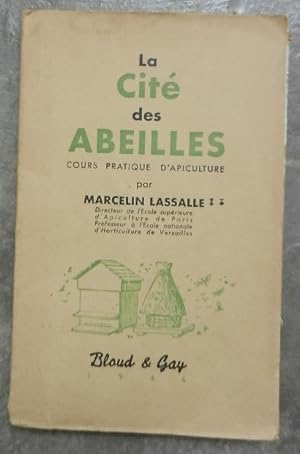 La Cité des abeilles. Cours pratique d'apiculture.