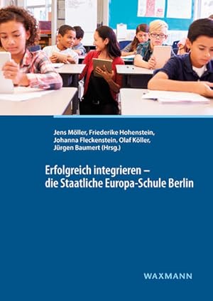 Bild des Verkufers fr Erfolgreich integrieren - die Staatliche Europa-Schule Berlin zum Verkauf von Studibuch