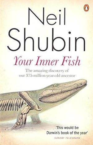 Image du vendeur pour Your Inner Fish: The amazing discovery of our 375-million-year-old ancestor mis en vente par WeBuyBooks 2