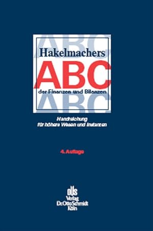 Seller image for Hakelmachers ABC der Finanzen und Bilanzen: Handreichung fr hhere Wesen und Instanzen for sale by Studibuch