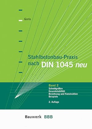 Seller image for Stahlbetonbau-Praxis nach DIN 1045 neu: Band 2: Schnittgrssen, Bewehrung, Konstruktion, Beispiele for sale by Studibuch