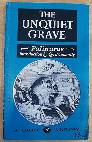 Seller image for The unquiet grave : a word cycle / by Palinurus ; revised edition with an introduction by Cyril Connolly for sale by RightWayUp Books