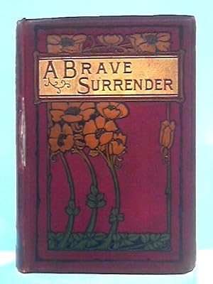 Seller image for A Brave Surrender for sale by World of Rare Books
