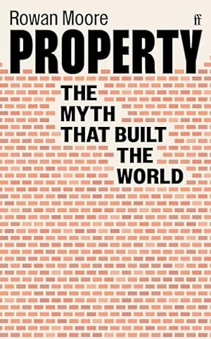Seller image for Property: The myth that built the world for sale by WeBuyBooks