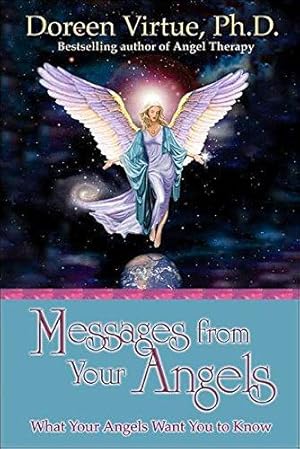 Seller image for Messages From Your Angels: What Your Angels Want You to Know for sale by WeBuyBooks