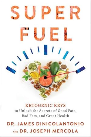 Bild des Verkufers fr Superfuel: Ketogenic Keys to Unlock the Secrets of Good Fats, Bad Fats, and Great Health zum Verkauf von moluna