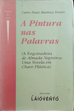 Seller image for A PINTURA NAS PALAVRAS. for sale by Livraria Castro e Silva