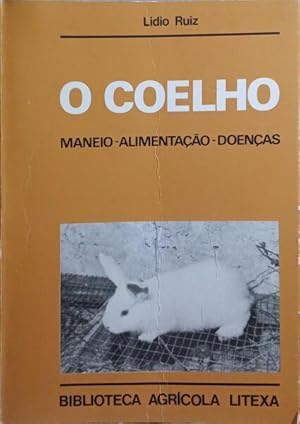 O COELHO: MANEIO, ALIMENTAÇÃO E DOENÇAS.