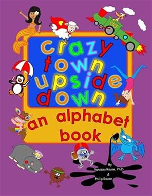 Seller image for Crazy Town Upside Down : An Alphabet Book for sale by GreatBookPrices