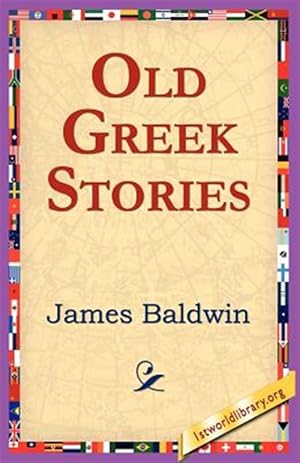 Imagen del vendedor de Old Greek Stories a la venta por GreatBookPrices