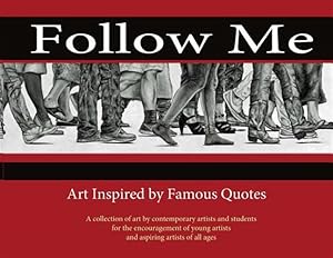 Immagine del venditore per Follow Me: Art Inspired by Famous Quotes venduto da GreatBookPrices