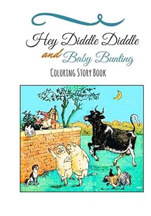 Bild des Verkufers fr Hey Diddle Diddle and Baby Bunting Coloring Book zum Verkauf von GreatBookPrices