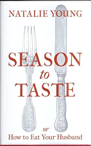 Image du vendeur pour Season to Taste or How to Eat Your Husband mis en vente par High Street Books