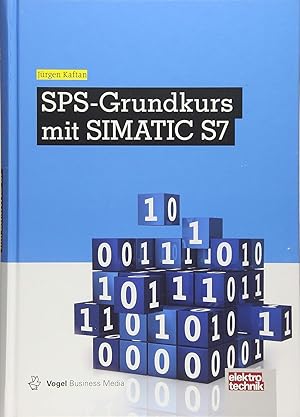 Bild des Verkufers fr SPS-Grundkurs mit SIMATIC S7 : Aufbau und Funktion speicherprogrammierbarer Steuerungen ; Programmieren mit SIMATIC S7. Elektrotechnik. zum Verkauf von Antiquariat Kalyana
