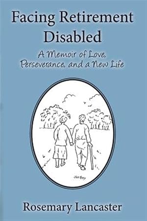 Image du vendeur pour Facing Retirement Disabled : A Memoir of Love, Perseverance, and a New Life mis en vente par GreatBookPrices