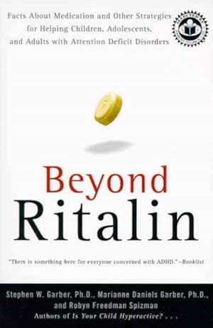 Immagine del venditore per Beyond Ritalin : Facts About Medication and Other Strategies for Helping Children, Adolescents, and Adults With Attention Deficit Disorders venduto da GreatBookPrices