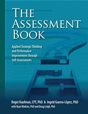 Seller image for Assessment Book : Appled Strategic Thinking and Performance Improvement Through Self-Assessments for sale by GreatBookPrices