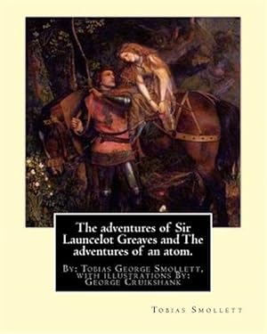 Seller image for Adventures of Sir Launcelot Greaves and the Adventures of an Atom. for sale by GreatBookPrices