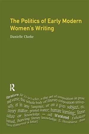 Bild des Verkufers fr Politics of Early Modern Women's Writing zum Verkauf von GreatBookPrices