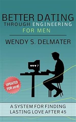 Immagine del venditore per Better Dating Through Engineering for Men venduto da GreatBookPrices