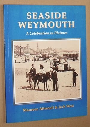 Seaside Weymouth : a celebration in pictures