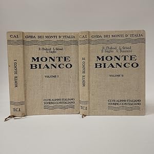Monte Bianco. Volume I: dal Col de la Seigne al Colle del Gigante. Volume II: Dal Colle del Gigan...