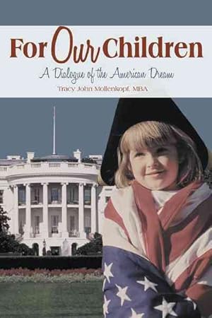 Bild des Verkufers fr For Our Children : A Dialogue of the American Dream zum Verkauf von GreatBookPrices