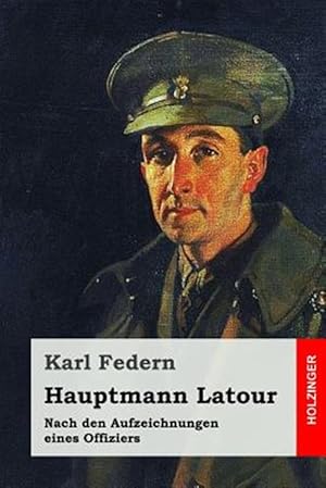 Seller image for Hauptmann Latour : Nach Den Aufzeichnungen Eines Offiziers -Language: german for sale by GreatBookPrices