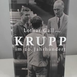 Bild des Verkufers fr Krupp im 20. Jahrhundert: Vom Ersten Weltkrieg bis zur Grndung der Stiftung zum Verkauf von Versandhandel K. Gromer