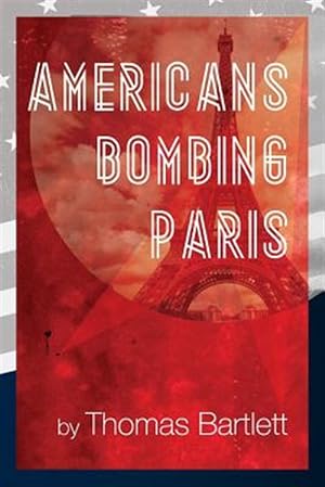 Seller image for Americans Bombing Paris for sale by GreatBookPrices