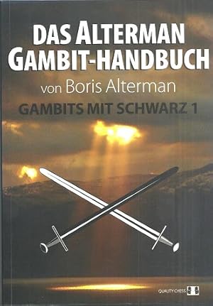 Bild des Verkufers fr Das Alterman Gambit-Handbuch. Gambits mit Schwarz 1. zum Verkauf von Antiquariat Axel Kurta