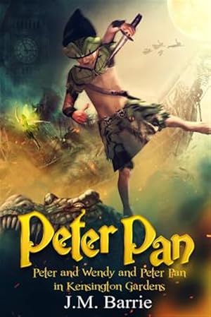 Bild des Verkufers fr Peter Pan : Peter and Wendy and Peter Pan in Kensington Gardens zum Verkauf von GreatBookPrices