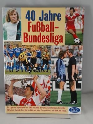Seller image for 40 Jahre Fussball-Bundesliga: Das groe Fussball-Buch for sale by Versandhandel K. Gromer