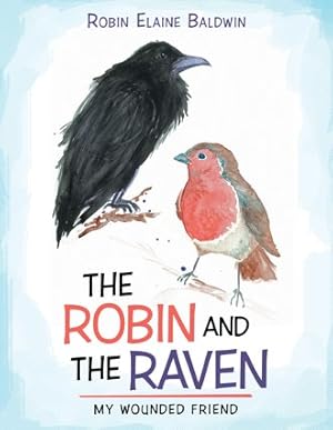 Seller image for Robin and the Raven : My Wounded Friend for sale by GreatBookPrices
