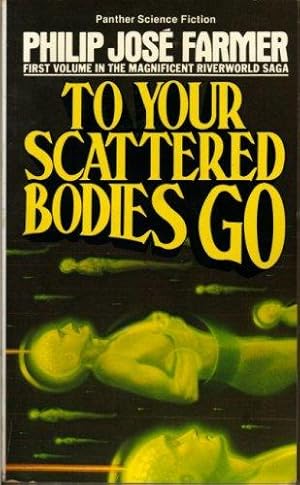 Seller image for To Your Scattered Bodies Go for sale by WeBuyBooks 2