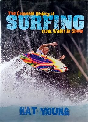 Seller image for The Complete History Of Surfing From Water To Snow for sale by Marlowes Books and Music